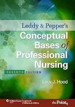 Leddy and Pepper's Conceptual Bases of Professional Nursing (Conceptual Basis of Professional Nursing (Leddy))