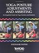 Yoga Posture Adjustments and Assisting: An Insightful Guide for Yoga Teachers and Students