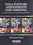 Yoga Posture Adjustments and Assisting: An Insightful Guide for Yoga Teachers and Students