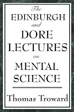 The Edinburgh and Dore Lectures on Mental Science