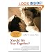 Should We Stay Together?