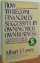 How to Become Financially Successful by Owning Your Own Business