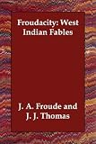 Froudacity: West Indian Fables