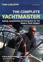 Complete Yachtmaster: Sailing, Seamanship and Navigation for the Modern Yacht Skipper