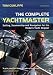 Complete Yachtmaster: Sailing, Seamanship and Navigation for the Modern Yacht Skipper