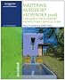 Mastering Autodesk VIZ Render: A Resource for Autodesk Architectural Desktop Users