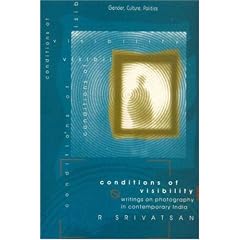 Conditions of Visibility: Writings on Photography in Contemporary India