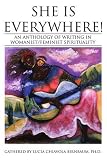 She Is Everywhere!: An anthology of writing in womanist/feminist spirituality