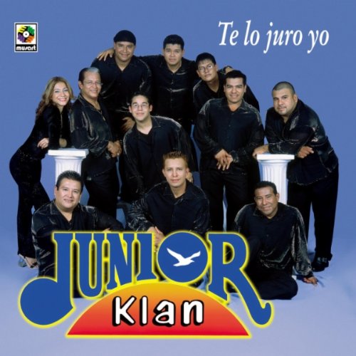 Junior Klan - Te Lo Juro Yo - Zortam Music