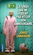 Le vieux qui ne voulait pas f�ter son anniversaire