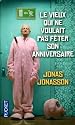 Le vieux qui ne voulait pas fêter son anniversaire