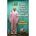 Le vieux qui ne voulait pas f�ter son anniversaire