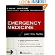 Emergency Medicine: Just the Facts, Second Edition by O. John Ma, David Cline, Judith Tintinalli, and Gabor Kelen