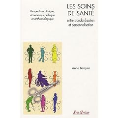 Les soins de sant� entre standardisation et personnalisation : Perspectives clinique, �conomique, �thique et anthropologique