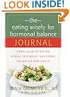 The Eating Wisely for Hormonal Balance Journal: A Daily Guide to Help You Manage Your Weight, Gain Energy, and Achieve Good Health