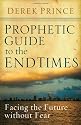 Prophetic Guide to the End Times: Facing the Future Without Fear