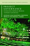 Project Governance: Integrating Corporate, Program and Project Governance (Routledge Contemporary Corporate Governance)