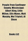 Produkt-Bild: People from Sunflower County, Mississippi: Albert King, Little Milton, Ellis Wyms, Matt Murphy, Mel Triplett, Al Dixon (Eng)