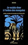 Je Voulais Rever a l'Ombre des Mosquees Jerba Annees de Lumiere et d'Obscurite Image du produit