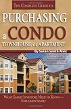 The Complete Guide to Purchasing a Condo, Townhouse, or Apartment: What Smart Investors Need to Know - Explained Simply