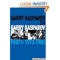 Garry Kasparov on Garry Kasparov, Part 1: 1973-1985