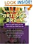 Painting With Your Artist's Brain: Learn to Paint What You See, Not What You Think You See