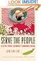 Serve the People: A Stir-Fried Journey Through China