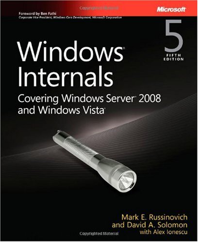 Windows® Internals: Including Windows Server 2008 and Windows Vista, Fifth Edition (PRO-Developer)