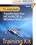 MCTS Self-Paced Training Kit (Exams 70-648 & 70-649): Transitioning Your MCSA/MCSE to Windows Server&reg; 2008: Transitioning Your MCSA/MCSE to Windows Server 2008