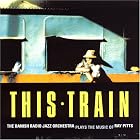 This Train by  Danish Radio Jazz Orchestra 