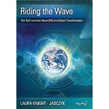 Riding the Wave: The Truth and Lies About 2012 and Global Transformation (The Wave Series)