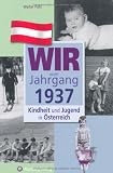 Produkt-Bild: Wir vom Jahrgang 1937 - Kindheit und Jugend in &Ouml;sterreich