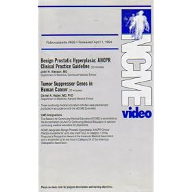Benign Prostatic Hyperplasia AHCPR Clinical Practice Guideline/Tumor Suppressor Genes in Human Cancer (NCME Video 658)