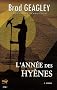 L'ann�e des hy�nes : Enqu�te dans l'ancienne Egypte