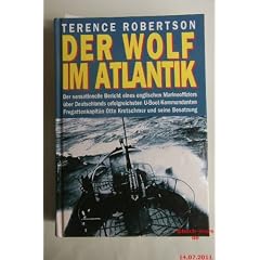 Der Wolf im Atlantik. Deutschlands erfolgreichster U-Boot-Kommandant Otto Kretschmer