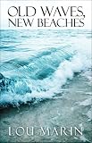 Old Waves, New Beaches

Amazon.Com Rank: # 1,810,403

Click here to learn more or buy it now!