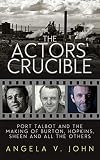 The actors' crucible : Port Talbot and the making of Burton, Hopkins, Sheen and all the others