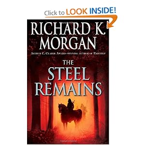 The Steel Remains - Richard K. Morgan