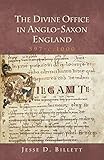 The divine office in Anglo-Saxon England, 597-c.1000