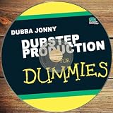 Dubstep Production For Dummies