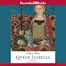 Queen Isabella: Treachery, Adultery, and Murder in Medieval England