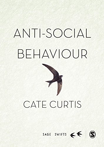 Anti-Social Behaviour: A multi-national perspective of the everyday to the extreme (SAGE Swifts)