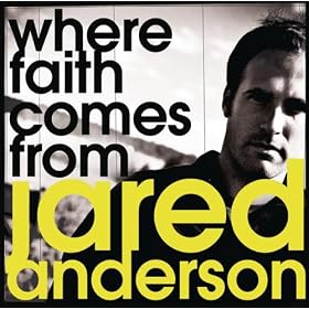 Jared Anderson - Where Faith Comes From