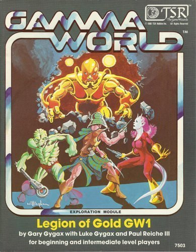 Legion of Gold (Gamma World Module, No. GW1), by Gary Gygax, Luke Gygax, Paul Reiche III