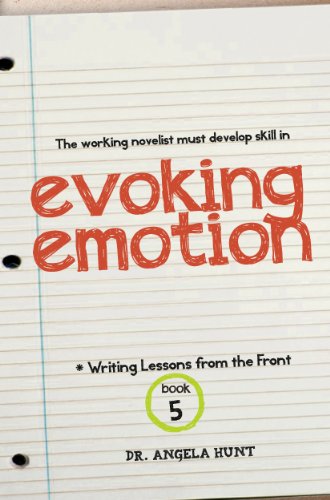 Evoking Emotion (Writing Lessons from the Front Book 5)