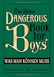 Das kleine Dangerous Book for Boys: Was man k&ouml;nnen muss - Conn Iggulden