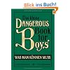 Das kleine Dangerous Book for Boys: Was man k�nnen muss