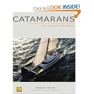 Catamarans: Tomorrow's Superyachts by Gregor Tarjan