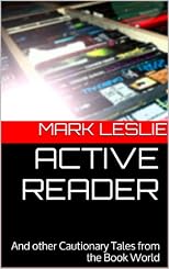 Active Reader: And Other Cautionary Tales from the Book World