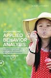 Understanding Applied Behavior Analysis, Second Edition: An Introduction to ABA for Parents, Teachers, and other Professionals
